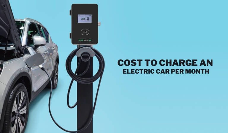 How Much Does it Cost to Charge an Electric Car Per Month