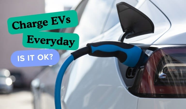 Is it OK to Charge EVs Everyday