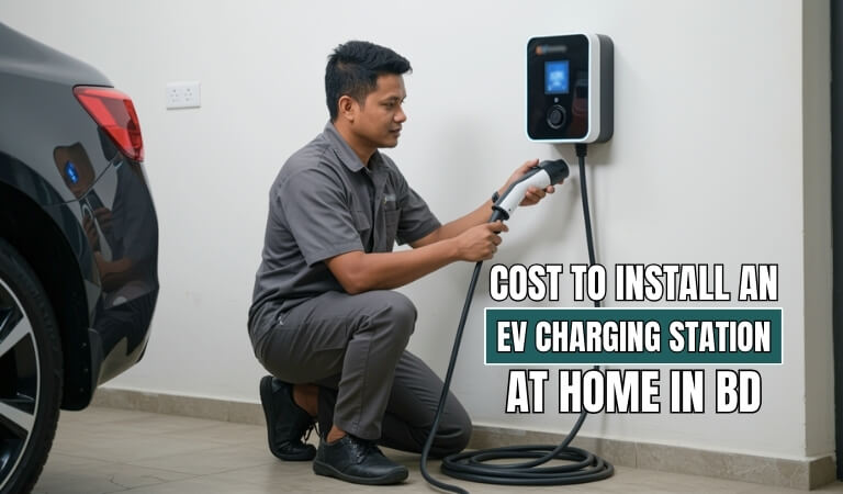 How Much Does It Cost to Install an Electric Vehicle Charging Station at Home in Bangladesh