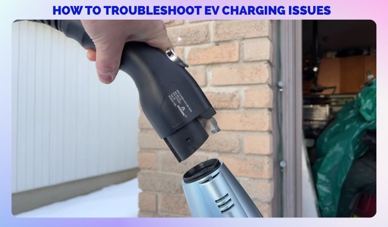 How to Troubleshoot EV Charging Issues