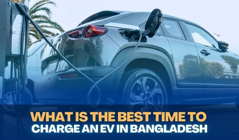 What is the Best Time to Charge an EV in Bangladesh Day or Night