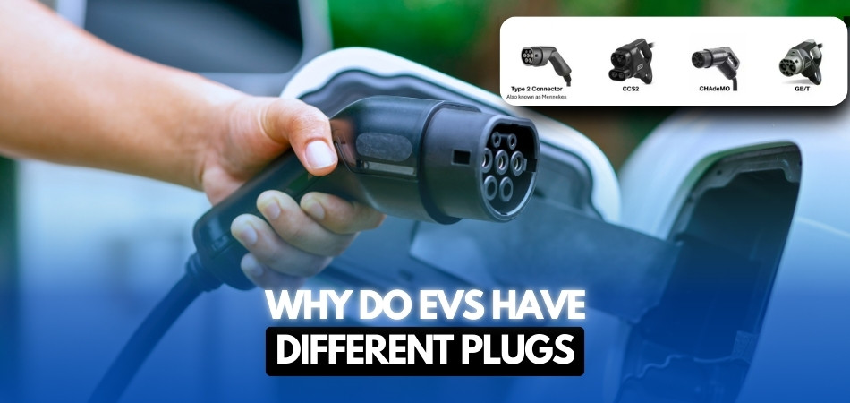 Why Do EVs Have Different Plugs Top Reasons Explained