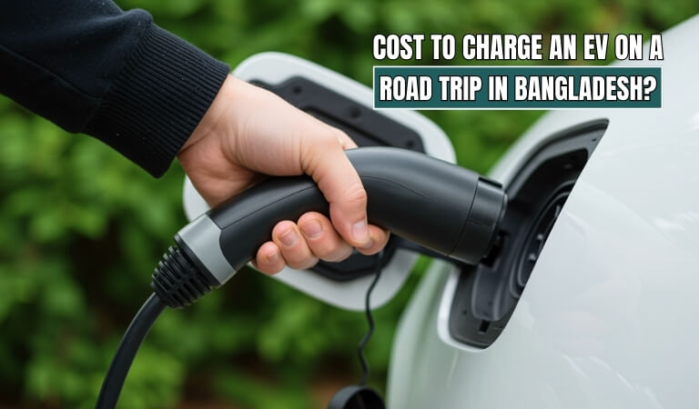 How Much Does it Cost to Charge an EV on a Road Trip in Bangladesh