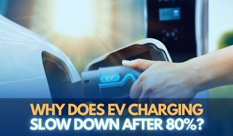 Why Does EV Charging Slow Down After 80%