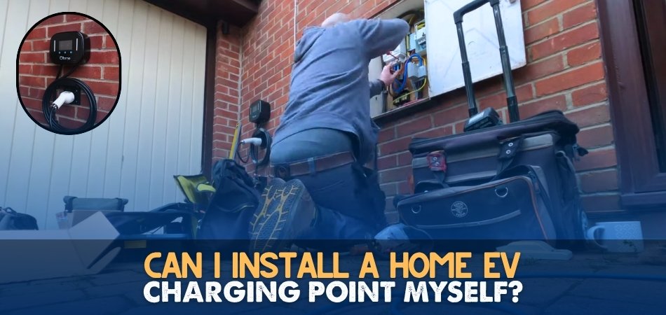 Can I Install a Home EV Charging Point Myself